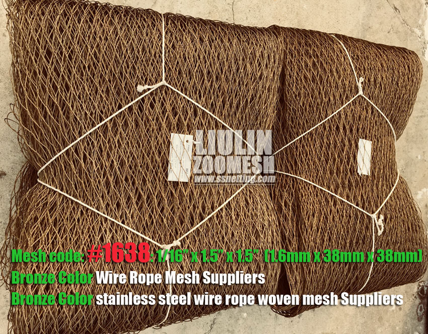 Bronze Color stainless steel wire rope woven Mesh code: #1638: 1/16” x 1.5” x 1.5” (1.6mm x 38mm x 38mm) Bronze Color Wire Rope Mesh Suppliers Bronze Color stainless steel wire rope woven mesh Suppliers