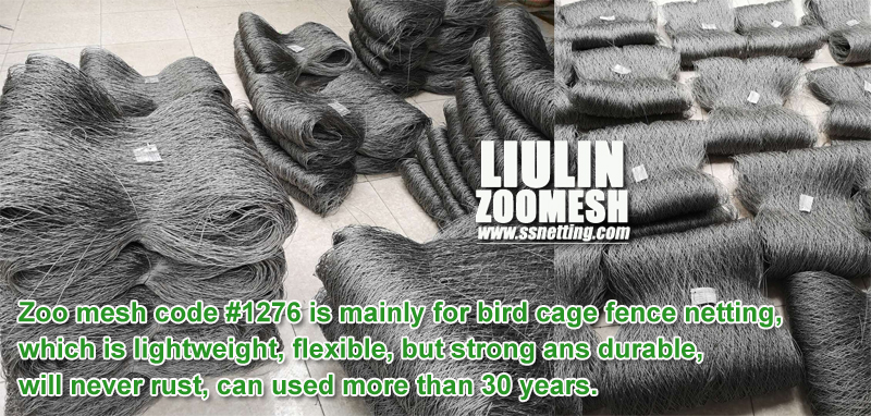 Zoo mesh code #1276 is mainly for bird cage fence netting, which is lightweight, flexible, but strong ans durable, will never rust, can used more than 30 years.